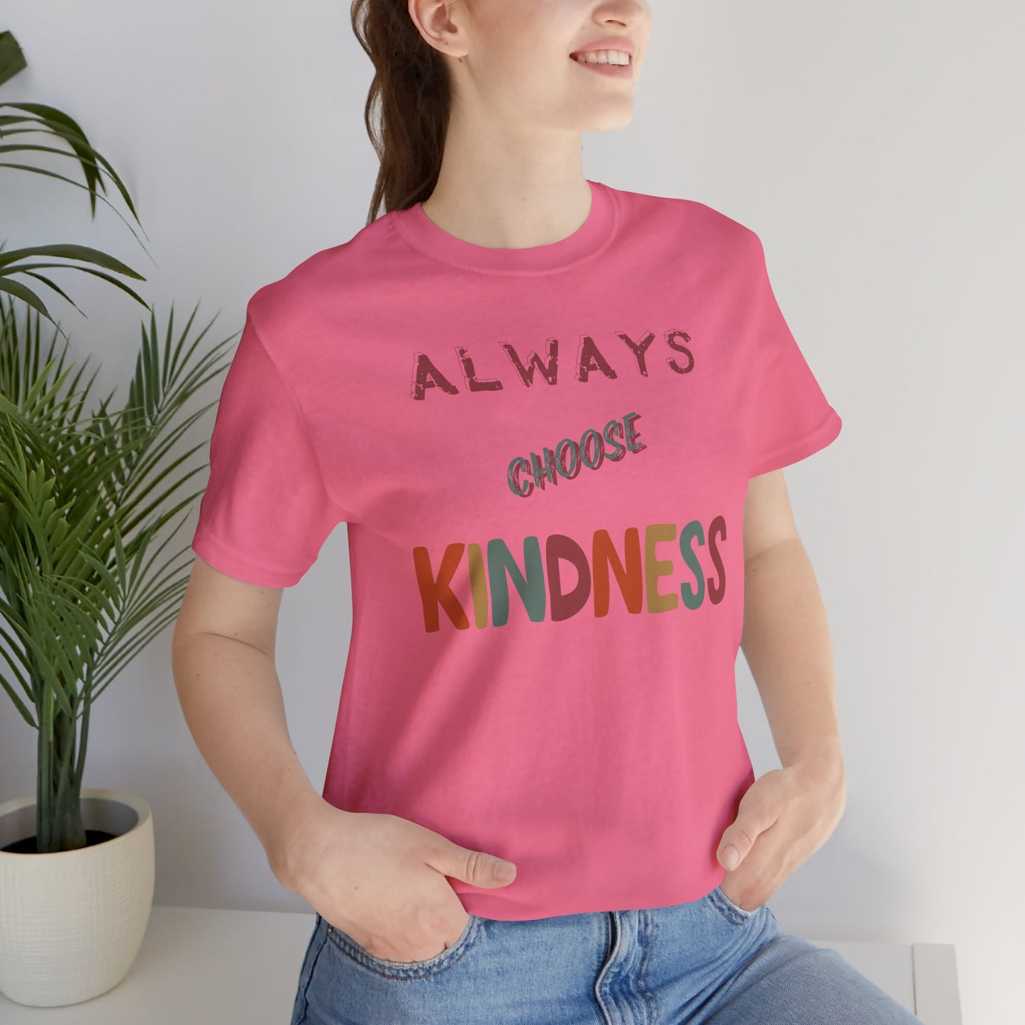 Choose Kindness Tee, motivational apparel, uplifting wear