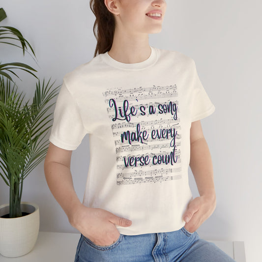 Song Verse Tee, Life's a song make every verse count t-shirt